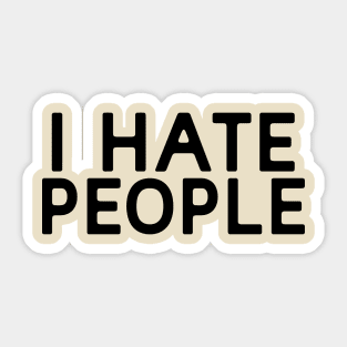 I Hate People Sticker